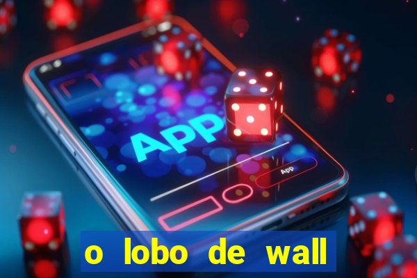 o lobo de wall street online